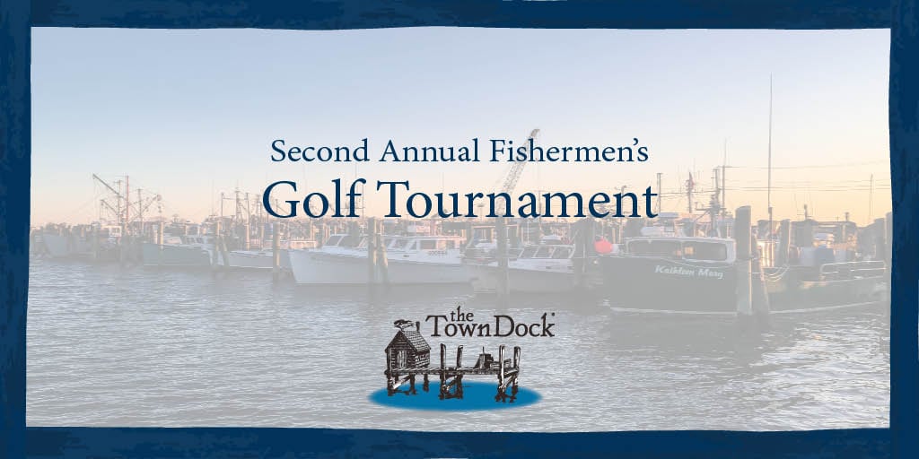 The Town Dock's Second Annual Fishermen's Golf Tournament!