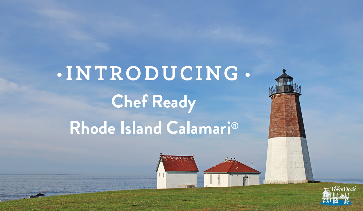 Introducing Chef Ready Rhode Island Calamari®